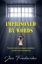 IMPRISONED BY WORDS