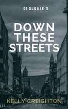 Down These Streets