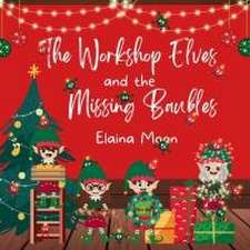 Moon, E: Workshop Elves and the Missing Baubles