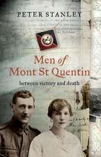 Men of Mont St Quentin: Between Victory and Death