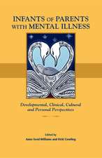 Infants of Parents with Mental Illness: Developmental, Clinical, Cultural, and Personal Perspectives