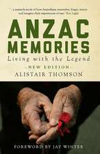 Anzac Memories: Living with the Legend - New Edition