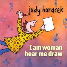 I Am Woman Hear Me Draw