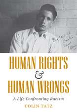 Human Rights & Human Wrongs: A Life Confronting Racism