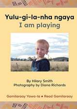 Yulu-gi-la-nha ngaya/ I Am Playing