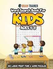 Word Search Book For Kids Ages 6-8 - 100 Large Print Find A Word Puzzles