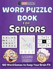 Word Puzzle Book For Seniors - 120 Word Games to Keep Your Brain Fit