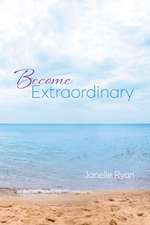 Become Extraordinary