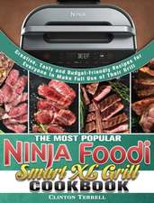 The Most Popular Ninja Foodi Smart XL Grill Cookbook