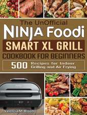 The UnOfficial Ninja Foodi Smart XL Grill Cookbook for Beginners