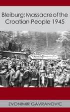 Bleiburg: Massacre of the Croatian People 1945