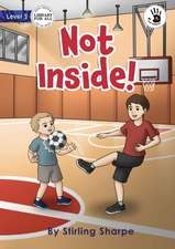 Not Inside! - Our Yarning
