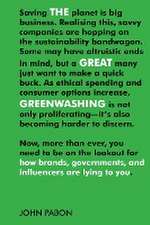 The Great Greenwashing: How Brands, Governments, and Influencers are Lying to You