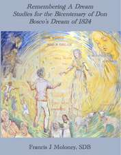 Remembering a Dream: Studies for the Bicentenary of Don BOscos Dream of 1824