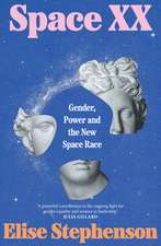 Space XX: Gender, Power and the New Space Race