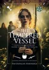 The Tempered Vessel