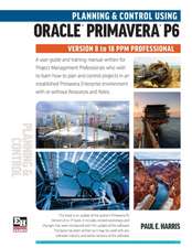 Harris, P: Planning and Control Using Oracle Primavera P6 Ve