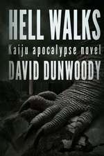 Hell Walks: A Kaiju Thriller