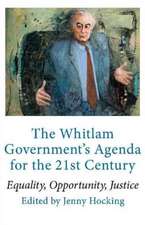 Making Modern Australia: The Whitlam Governments 21st Century Agenda