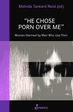 He Chose Porn Over Me: Women Harmed by Men Who Use Porn