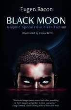 Black Moon: Graphic Speculative Flash Fiction