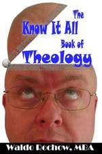 The Know It All Book of Theology