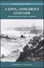 A Long, Dangerous Coastline: Shipwreck Tales from Alaska to California