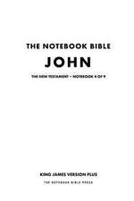 The Notebook Bible - New Testament - Volume 4 of 9 - John