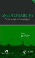 Green Chemistry: Fundamentals and Applications