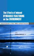 The Effects of Induced Hydraulic Fracturing on the Environment: Commercial Demands vs. Water, Wildlife, and Human Ecosystems