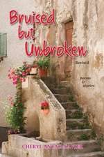 Bruised But Unbroken Revised