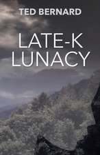 Late-K Lunacy