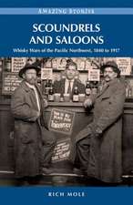 Scoundrels and Saloons: Whisky Wars of the Pacific Northwest 1840-1917