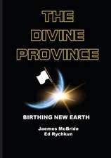 The Divine Province: Birthing New Earth