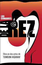 Las Comadres de La Rez: The Rez Sisters in Spanish