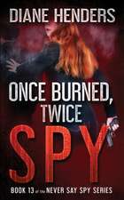 Once Burned, Twice Spy