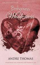 The Journey from Brokenness to Wholeness