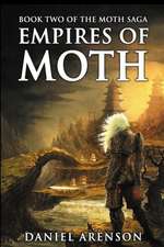 Empires of Moth: The Moth Saga, Book 2