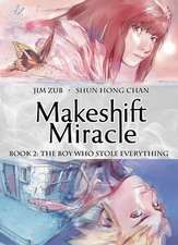 Makeshift Miracle Book 2: The Boy Who Stole Everything