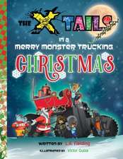 The X-tails in a Merry Monster Trucking Christmas