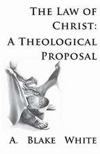 The Law of Christ: A Theological Proposal