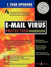 E-Mail Virus Protection Handbook: Protect Your E-mail from Trojan Horses, Viruses, and Mobile Code Attacks