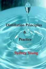 Distillation Principles and Practice - Small Laboratory Operations on Through Industrial Chemistry