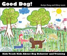 Good Dog!: Kids Teach Kids about Dog Behavior and Training.