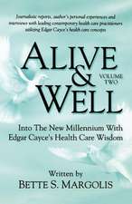 Alive & Well: Volume Two, Into the New Millennium with Edgar Cayce's Health Care Wisdom