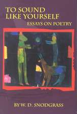 To Sound Like Yourself: Essays on Poetry