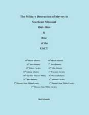 The Military Destruction of Slavery in Southeast Missouri