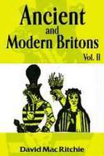 Ancient and Modern Britons Vol. 2