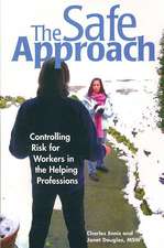 The Safe Approach: Controlling Risk for Workers in the Helping Professions