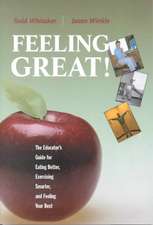 Feeling Great: The Educator's Guide for Eating Better, Exercising Smarter, and Feeling Your Best